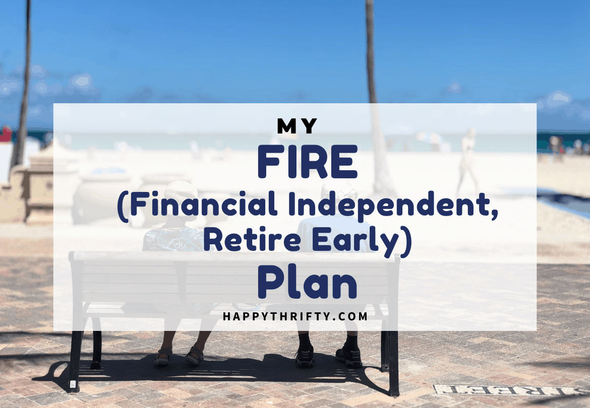 My FIRE (Financial Independence Early Retirement) Plan